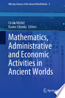 Mathematics, Administrative and Economic Activities in Ancient Worlds /