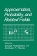 Approximation, probability, and related fields /