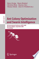Ant colony optimization and swarm intelligence : 6th international conference, ANTS 2008, Brussels, Belgium, September 22-24, 2008 ; proceedings /