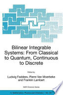Bilinear integrable systems : from classical to quantum, continuous to discrete /
