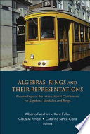 Algebras, rings and their representations : proceedings of the International Conference on Algebras, Modules and Rings, Lisbon, Portugal, 14-18 July 2003 /