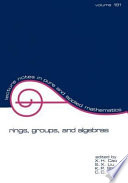 Rings, groups, and algebras /