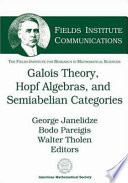 Galois theory, Hopf algebras, and semiabelian categories /