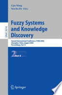 Fuzzy systems and knowledge discovery : second international conference, FSKD 2005, Changsha, China, August 27-29, 2005 : proceedings /