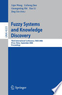 Fuzzy systems and knowledge discovery : third international conference, FSKD 2006, Xi'an, China, September 24-28, 2006 : proceedings /
