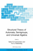 Structural theory of automata, semigroups, and universal algebra /