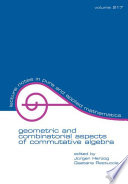 Geometric and combinatorial aspects of commutative algebra /