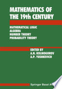 Mathematics of the 19th century : mathematical logic, algebra, number theory, probability theory /