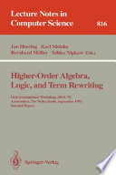 Higher-order algebra, logic, and term rewriting : first international workshop, HOA '93, Amsterdam The Netherlands, September 23-24, 1993 : selected papers /