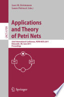 Applications and theory of petri nets : 32nd International Conference, PETRI NETS 2011, Newcastle, UK, June 20-24, 2011, Proceedings /