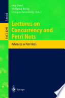 Lectures on concurrency and Petri nets : advances in Petri nets /