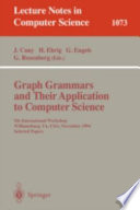 Graph grammars and their application to computer science : 5th international workshop, Williamsburg, VA, USA, November 13-18, 1994 : selected papers /