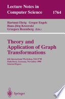 Theory and application of graph transformations : 6th international workshop, TAGT'98, Paderborn, Germany, November 16-20, 1998 : selected papers /