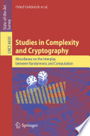 Studies in complexity and cryptography : miscellanea on the interplay between randomness and computation /