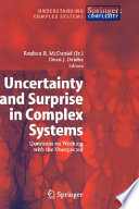Uncertainty and surprise in complex systems : questions on working with the unexpected /