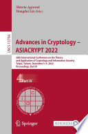 Advances in Cryptology - ASIACRYPT 2022 : 28th International Conference on the Theory and Application of Cryptology and Information Security, Taipei, Taiwan, December 5-9, 2022, Proceedings, Part IV /