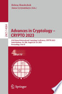 Advances in Cryptology - CRYPTO 2023 : 43rd Annual International Cryptology Conference, CRYPTO 2023, Santa Barbara, CA, USA, August 20-24, 2023, Proceedings, Part IV /