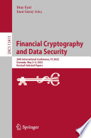 Financial Cryptography and Data Security : 26th International Conference, FC 2022, Grenada, May 2-6, 2022, Revised Selected Papers /