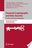 Financial Cryptography and Data Security. FC 2022 International Workshops : CoDecFin, DeFi, Voting, WTSC, Grenada, May 6, 2022, Revised Selected Papers /