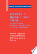 Advances in dynamic game theory : numerical methods, algorithms and applications to ecology and economics /