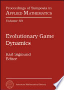 Evolutionary game dynamics : American Mathematical Society Short Course, January 4-5, 2011, New Orleans, Louisiana /
