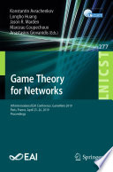 Game Theory for Networks : 8th International EAI Conference, GameNets 2019, Paris, France, April 25-26, 2019, Proceedings /