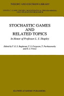 Stochastic games and related topics : in honor of Professor L.S. Shapley /