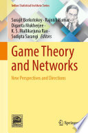 Game Theory and Networks : New Perspectives and Directions /