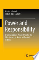 Power and Responsibility : Interdisciplinary Perspectives for the 21st Century in Honor of Manfred J. Holler /