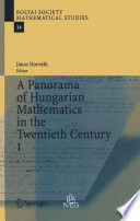 A panorama of Hungarian mathematics in the twentieth century I /