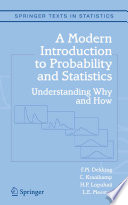 A modern introduction to probability and statistics : understanding why and how /