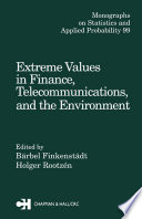 Extreme values in finance, telecommunications, and the environment /