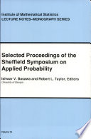 Selected proceedings of the Sheffield Symposium on Applied Probability /
