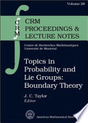 Topics in probability and Lie groups : boundary theory /