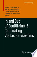 In and Out of Equilibrium 3: Celebrating Vladas Sidoravicius /