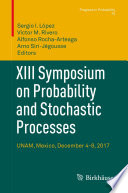 XIII Symposium on Probability and Stochastic Processes : UNAM, Mexico, December 4-8, 2017 /