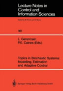 Topics in stochastic systems : modelling, estimation, and adaptive control /