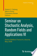 Seminar on stochastic analysis, random fields and applications VI : Centro Stefano Franscini, Ascona, May 2008 /