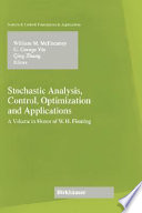 Stochastic analysis, control, optimization, and applications : a volume in honor of W.H. Fleming /