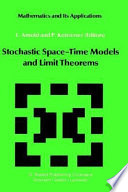 Stochastic space-time models and limit theorems /