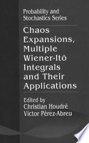 Chaos expansions, multiple Wiener-Itô integrals and their applications /