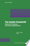 The Dynkin festschrift : Markov processes and their applications /