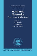 Stochastic networks : theory and applications /
