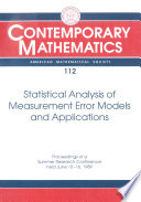 Statistical analysis of measurement error models and applications : proceedings of the AMS-IMS-SIAM joint summer research conference held June 10-16, 1989, with support from the National Science Foundation and the U.S. Army Research Office /