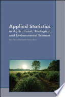 Applied statistics in agricultural, biological, and environmental sciences /
