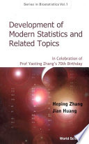 Development of modern statistics and related topics : in celebration of Prof. Yaoting Zhang's 70th birthday /