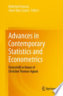 Advances in Contemporary Statistics and Econometrics : Festschrift in Honor of Christine Thomas-Agnan /