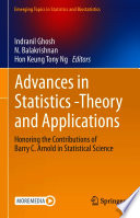 Advances in Statistics - Theory and Applications : Honoring the Contributions of Barry C. Arnold in Statistical Science /