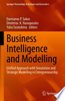 Business Intelligence and Modelling : Unified Approach with Simulation and Strategic Modelling in Entrepreneurship /