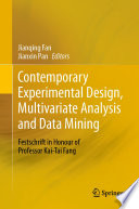 Contemporary Experimental Design, Multivariate Analysis and Data Mining : Festschrift in Honour of Professor Kai-Tai Fang /